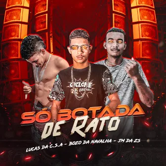 Só Botada de Rato by Jm da zs