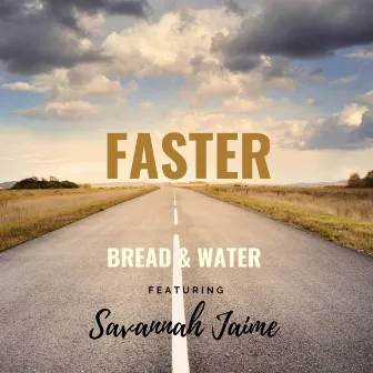 Faster by Bread & Water