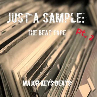 Just a Sample Pt. 2: The Beat Tape by Major Keys Beats