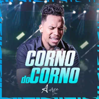 Corno do Corno (Ao Vivo) by Aureo Deni