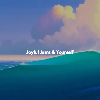 Joyful Jams & Yourself by Easy Listening Soft Jazz