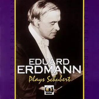 Eduard Erdmann Plays Schubert by Eduard Erdmann