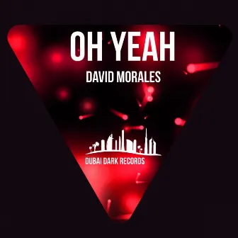 Oh Yeah by David Morales Valle