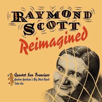 Raymond Scott Reimagined by Quartet San Francisco