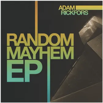 Random Mayhem EP by Adam Rickfors