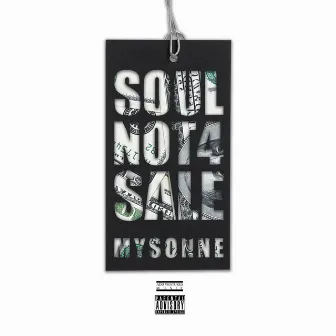 Soul Not 4 Sale by Mysonne