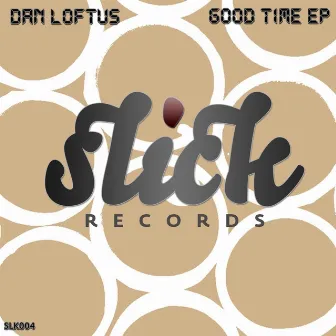 Good Time EP by Dan Loftus