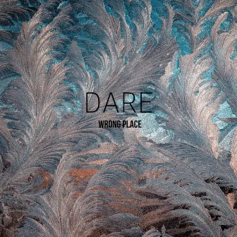 Wrong Place by Dare