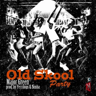 Old Skool Party by Major Green