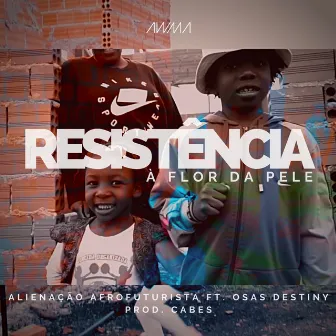 Resistência à Flor da Pele by Alienação Afrofuturista