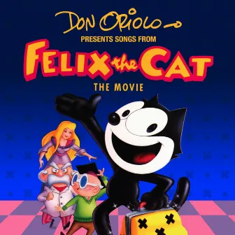 Don Oriolo Presents Songs from Felix the Cat: The Movie by Felix The Cat