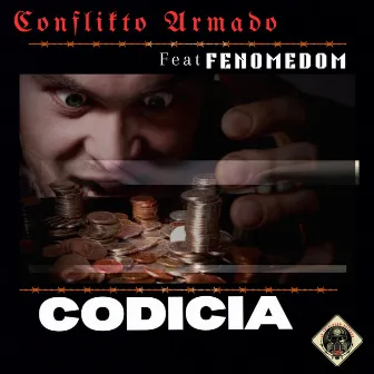 Codicia by Conflikto Armado