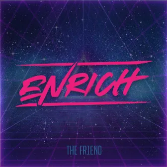 The Friend by Enrich