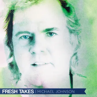 Fresh Takes by Michael Johnson