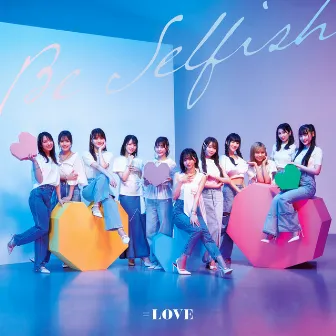 Be Selfish(Special Edition) by =LOVE