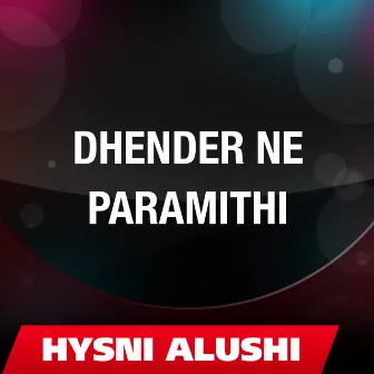 Dhender ne Paramithi by Hysni Alushi