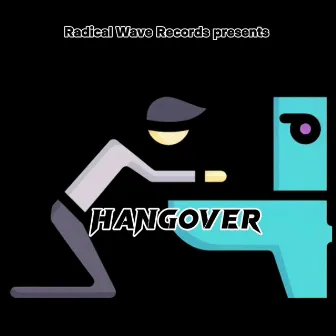 Hangover by RADICAL WAVE