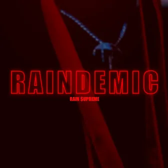 Raindemic by Rain $upreme