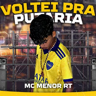 Voltei pra Putaria by Mc Menor RT