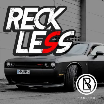 Reckless by Bad-Roc