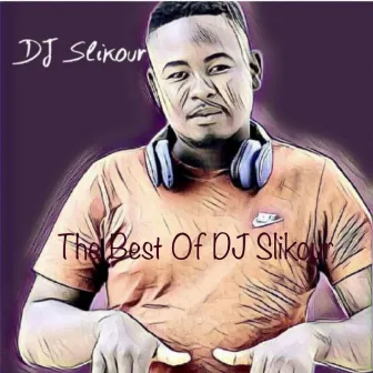 The Best Of DJ Slikour by Dj Slikour