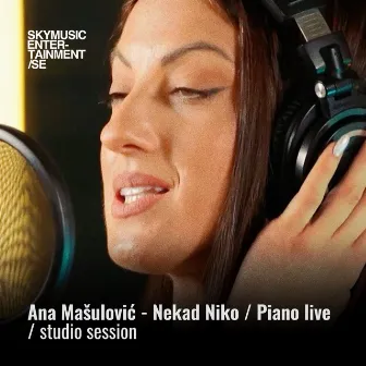 Nekad Niko (Studio session) by Ana Masulovic