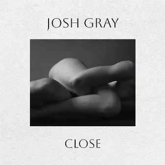 Close by Josh Gray