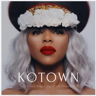 Kotown (The Experience by Koko Kennedy) by Koko Kennedy