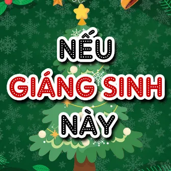 Nếu Giáng Sinh Này by Chú Gián Nhỏ