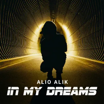 In My Dreams by Alio Alik