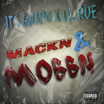 Mackn & Mobbn by Its Gwapo