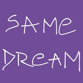 SAME DREAM by MO HIT