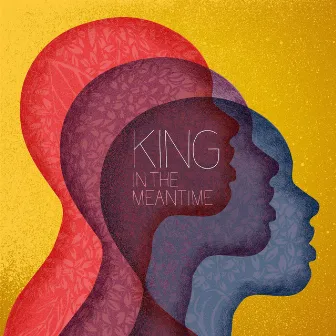 In the Meantime by We Are KING