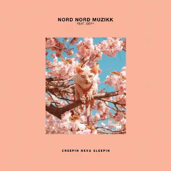 Creepin' Neva Sleepin' by Nord Nord Muzikk