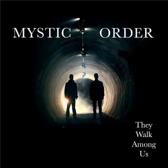 Mystic Order - They Walk Among Us EP by Mystic Order