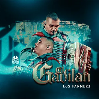 El Gavilan by Los Farmerz