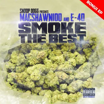 MacShawn100 And E-40 Smoke The Best - Bonus EP by MacShawn100