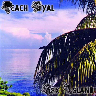 Sex Island by Peach Gyal