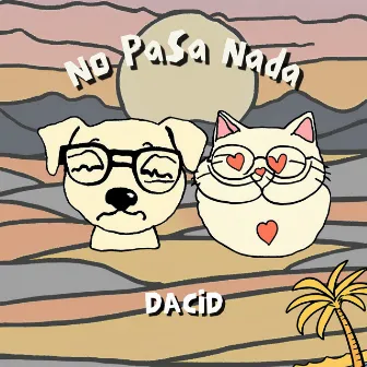 NO PASA NADA by Dacid