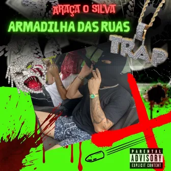 Armadilha das Ruas by Araça o Silva