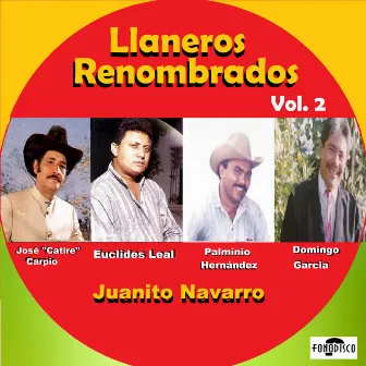 Llaneros Renombrados (Vol. 2) by Juanito Navarro