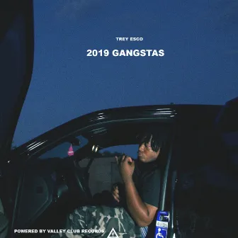 2019 Gangstas by Trey Esco