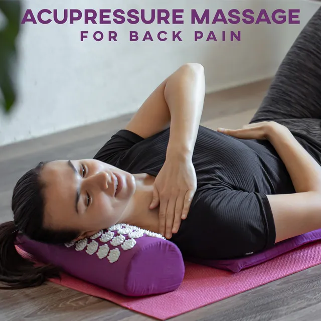 Acupressure Massage for Back Pain: Relaxing Music for Shiatsu Full Body Massage