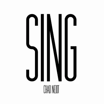 Sing by Chad Neidt