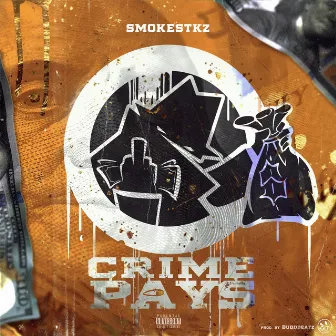 Crime Pays by SMOKESTKZ