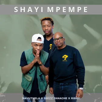 Shayimpempe by Mavuthela