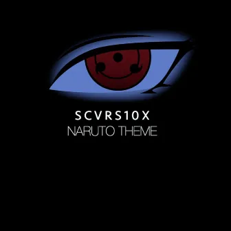 Naruto Theme (Trap Version) by Scvrs10x