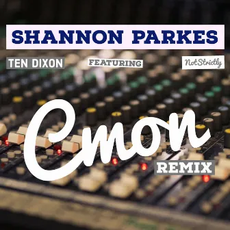 Cmon (Remix) by Shannon Parkes