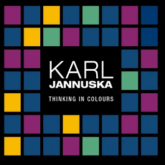 Thinking in Colours by Karl Jannuska