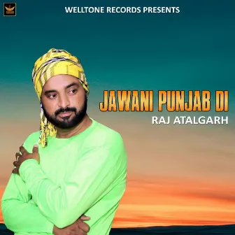 Jawani Punjab Di by Raj Atalgarh